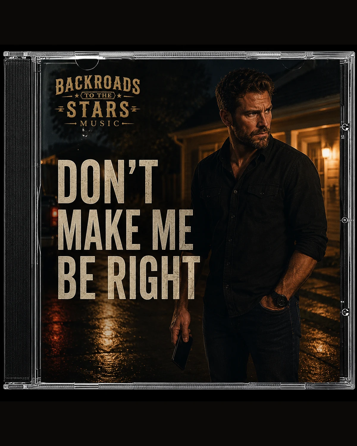 Don't Make Me Be Right single artwork by Backroads to the Stars Music.